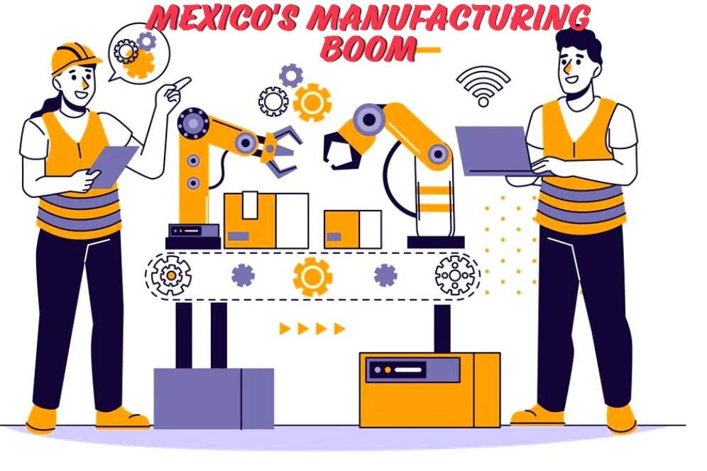 Mexico's manufacturing boom- made in mexico